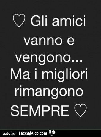 i-vanno-e-vengono-ma-i-migliori-rimangono-sempre_a.jpg